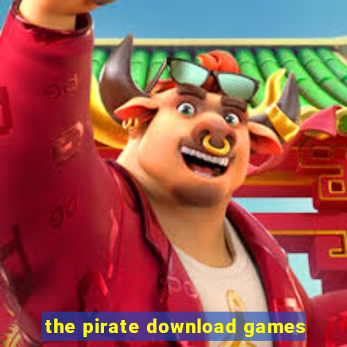 the pirate download games